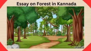 ಕಾಡಿನ ಮೇಲೆ ಪ್ರಬಂಧ Essay on Forest in Kannada